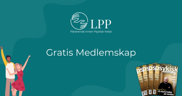 få gratis medlemskap ut året hos lpp landsforeningen for pårørende innen psykisk helse og rop-lidelser